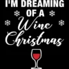 Men's Design By Humans Dreaming Of Wine Christmas T-shirt - Funny Gift For Mom By Cottonnerd Tank Top